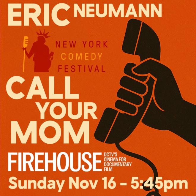 Eric Neumann Presents: "Call Your Mom" Screening Eric Neumann Presents: "Call Your Mom" Screening